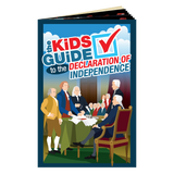 The Kids Guide to the Declaration of Independence