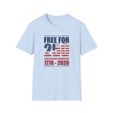 America Free for 250 Years and Will Remain Free 1776-2026 T-Shirt