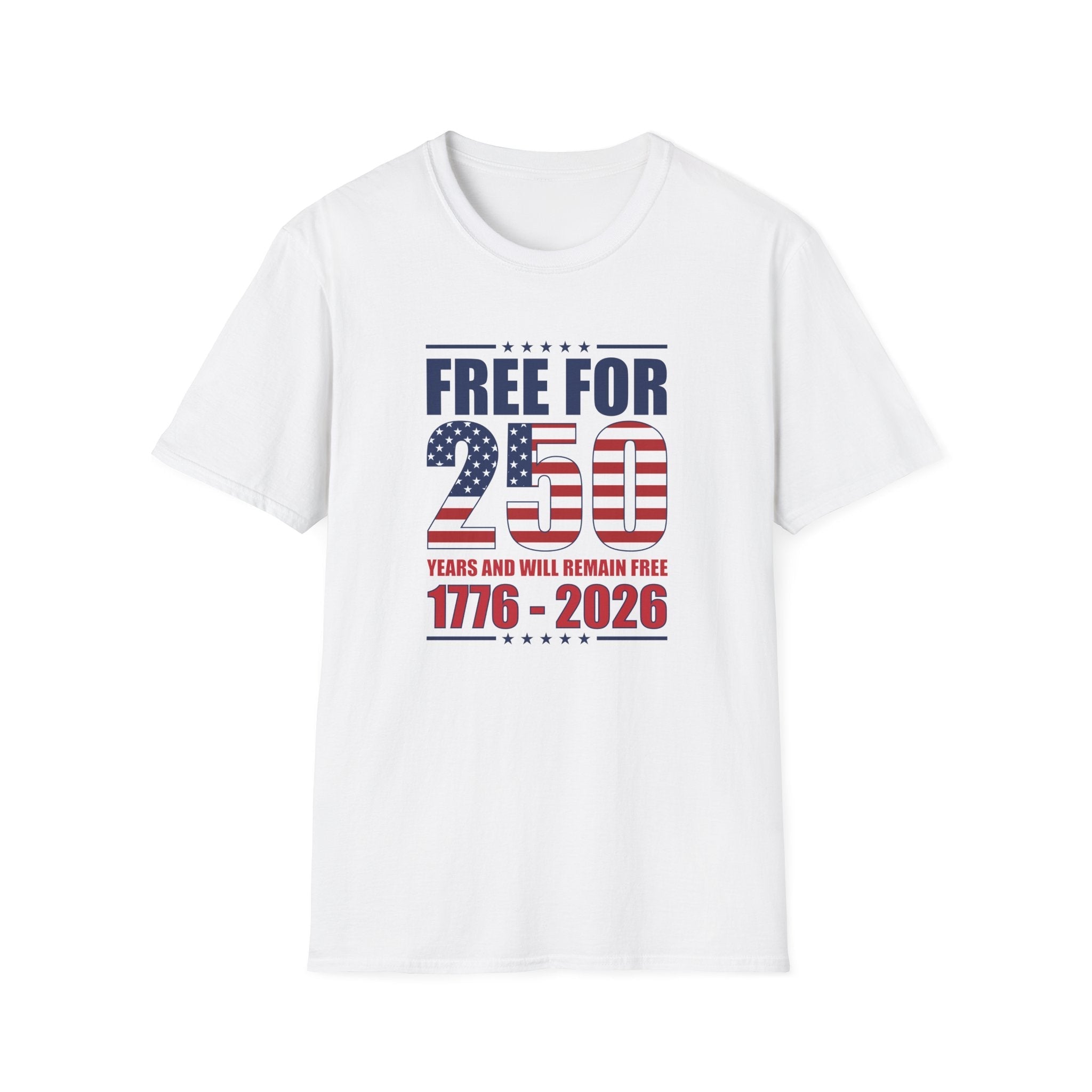 America Free for 250 Years and Will Remain Free 1776-2026 T-Shirt