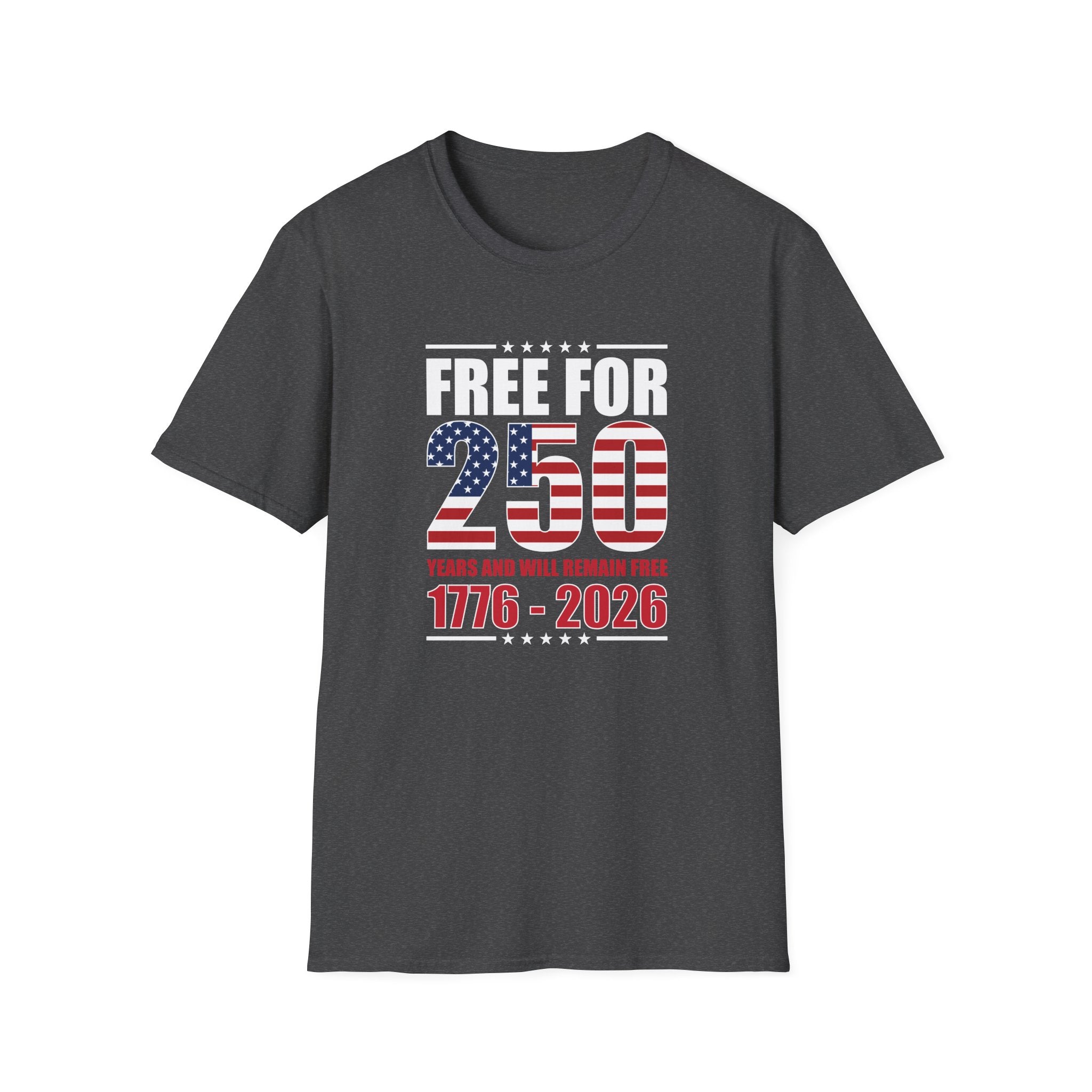 America Free for 250 Years and Will Remain Free 1776-2026 T-Shirt
