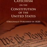 Pocket Catechism on the U.S. Constitution